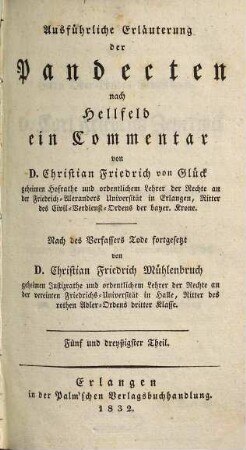 Ausführliche Erläuterung der Pandecten nach Hellfeld : ein Commentar. 35
