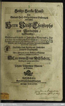 Seelige Sterbe-Kunst des ... Herrn Ulrich Christophs von Mordteysen ... bey dessen ... Leichen-Begängniß ...