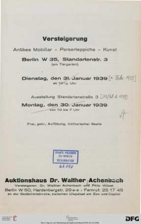 Auktionshaus Dr. Walther Achenbach: Antikes Mobiliar, Perserteppiche, Kunst : Berlin W 35, Standartenstr. 3 (am Tiergarten) ; frw., gebr., Auflösung, nichtarischer Besitz ; [1. Februar] 1939
