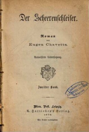 Der Scheereuschleifer : Roman von Eugen Chavette. Autorisirte Übersetzung, 2