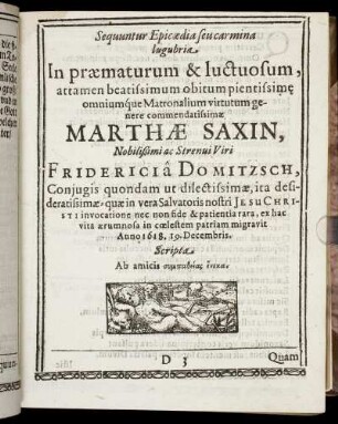 Sequuntur Epicedia seu carmina lugubria In praematurum & luctuosum, attamen beatissimum obitum pientissime omniumque Matronalium virtutum genere commendatissimae Marthae Saxin ...