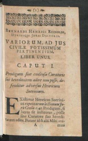 Caput I. Prodigum sine consensu Curatoris sui hereditatem adire non posse, defenditur adversus Henricum Suerinium
