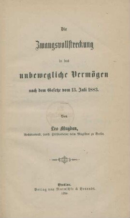 Die Zwangsvollstreckung in das unbewegliche Vermögen nach dem Gesetze vom 13. Juli 1883