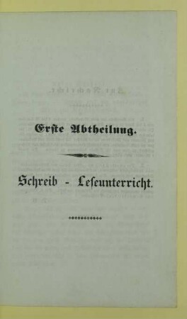 Erste Abtheilung. Schreib-Leseunterricht