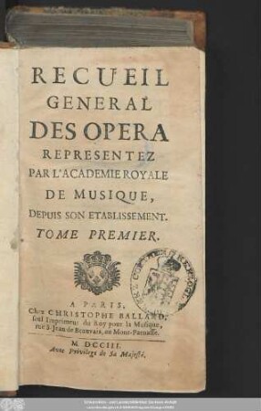 1.1703: Recueil général des opéra, représentés par l'Académie Royale de Musique, depuis son établissement