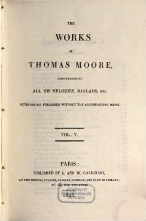 The works of Thomas Moore : comprehending all his melodies, ballads etc. ; never before published without the accompanying music, 5
