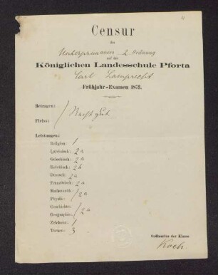 [Zeugnis:] Censur des Unterprimaners 2. Ordnung auf der Königlichen Landesschule Pforta Carl Lamprecht : Frühjahr-Examen 1873
