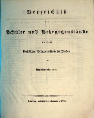 Verzeichniß der Schüler und Lehrgegenstände an dem Königlichen Progymnasium zu Landau im Rheinkreise. 1826/27