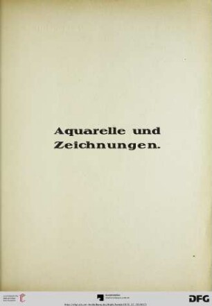 Aquarelle und Zeichnungen (Nr. 134-160a)