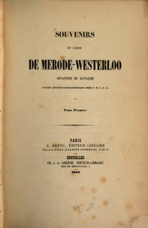 Souvenirs du Comte de Merode-Westerloo, Sénateur du royaume, ancien envoyé extraordinaire près S.M.J.R.A., 1