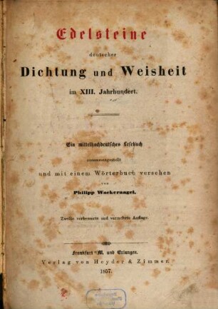 Edelsteine deutscher Dichtung und Weisheit im XIII. Jahrhundert : ein mittelhochdeutsches Lesebuch