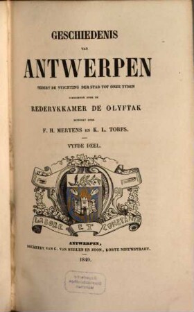 Geschiedenis van Antwerpen sedert de Stichting der Stad tot onze Tyden uitgegeven door de Rederykkamer de Olyftak. 5