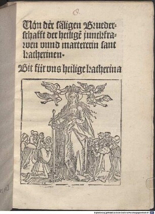 Von der säligen Bruederschaft der heiligen junckfrawen unnd martererin sant Katherinen