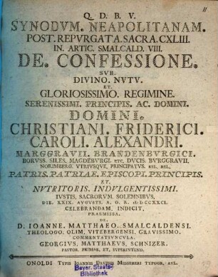 Pr. quo Synodum Neapolitanam ... indicit, praemissa de Iohanne Matthaeo Smalcaldensi theologo, olim Vitebergensi gravissimo commentatiuncula