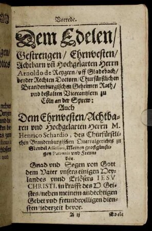 Dem [...] Herrn Arnoldo de Reygern/ [...] Auch Dem [...] Herrn M. Henrico Schardio, [...]