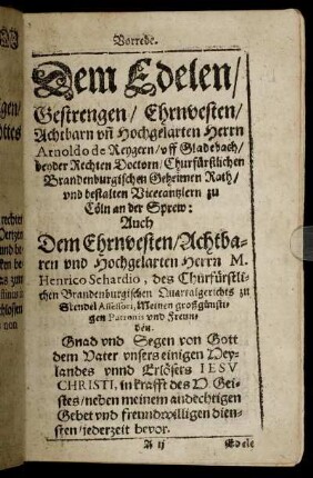 Dem [...] Herrn Arnoldo de Reygern/ [...] Auch Dem [...] Herrn M. Henrico Schardio, [...]