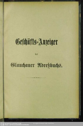 Anzeigen : Geschäfts-Anzeiger des Glauchauer Adreßbuchs