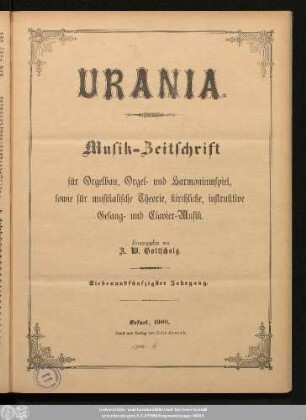 57.1900: Urania : Musik-Zeitschrift für Orgelbau, Orgel- und Harmoniumspiel ; Organ für Orgelbauer, Organisten, Kantoren und Freunde der Tonkunst