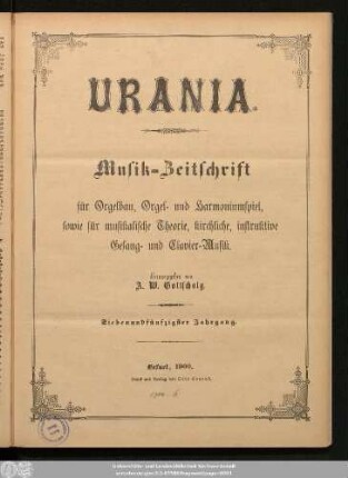 57.1900: Urania : Musik-Zeitschrift für Orgelbau, Orgel- und Harmoniumspiel ; Organ für Orgelbauer, Organisten, Kantoren und Freunde der Tonkunst