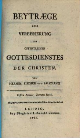 Beytraege zur Verbesserung des oeffentlichen Gottesdienstes der Christen, 1,2