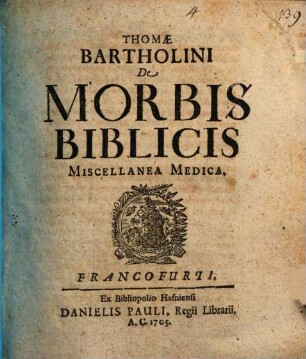 Thomae Bartholini De morbis biblicis : miscellanea medica