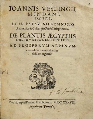 Ioannis Veslingii ... De Plantis Aegyptiis Observationes Et Notae Ad Prospervm Alpinvm cum additamento aliarum ejusdem regionis