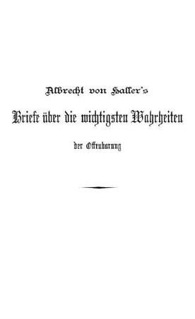 Albrecht von Haller's Briefe über die wichtigsten Wahrheiten der Offenbarung