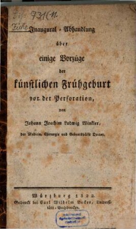 Inaugural-Abhandlung über einige Vorzüge der künstlichen Frühgeburt vor der Perforation