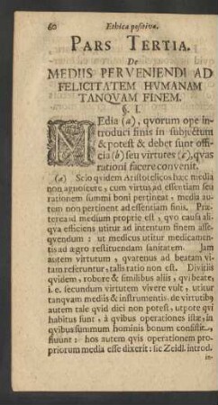 Pars Tertia. De Mediis Per Veniendi Ad Felicitatem Humanam Tanquam Finem