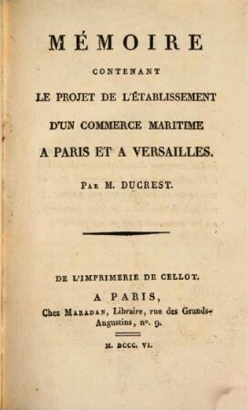 Mémoire contenant le projet de l'établissement d'un commerce maritime a Paris et à Versailles