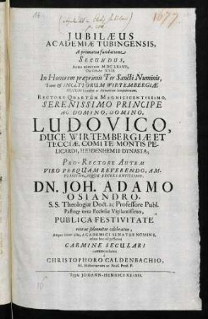 Jubilaeus Academiae Tubingensis, A primaeva fundatione Secundus, Anno nimirum M DC LXXVII. Die Octobr. XXII. ...