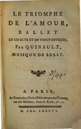 Le Triomphe De L'Amour : Ballet En Un Acte Et En Vingt Entrées