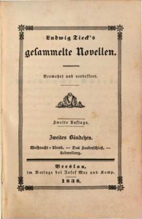 Ludwig Tieck's Gesammelte Novellen. 2. Weihnachtsabend. Zauberschloß. Uebereilung