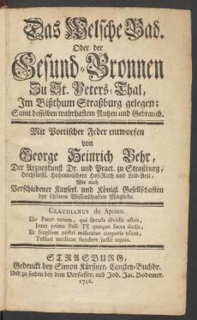 Das Welsche Bad : Oder der Gesund-Bronnen Zu St. Peters-Thal, Im Bißthum Straßburg gelegen; Samt desselben wahrhaftem Nutzen und Gebrauch