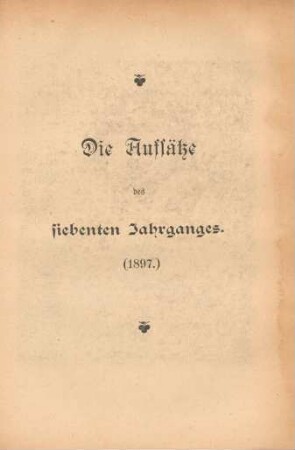 Die Aufsätze des siebenten Jahrganges (1897)