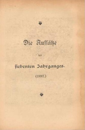 Die Aufsätze des siebenten Jahrganges (1897)
