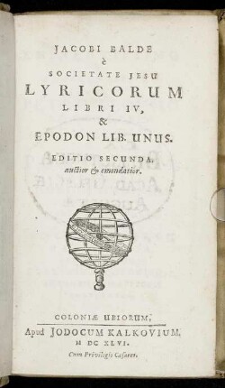Jacobi Balde e Societate Jesu Lyricorum Libri IV & Epodon Lib. Unus