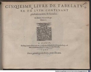 Cinqiesme Livre De Tabelatvre De Lvth Contenant plusieurs motetz, & fantasies