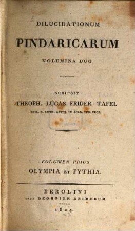 Dilucidationum Pindaricum volumina duo. 1,1. Olympia