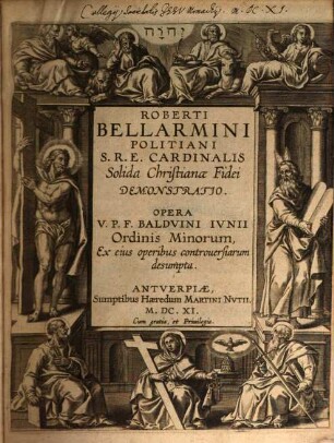 Roberti Bellarmini ... Solida christianae fidei demonstratio