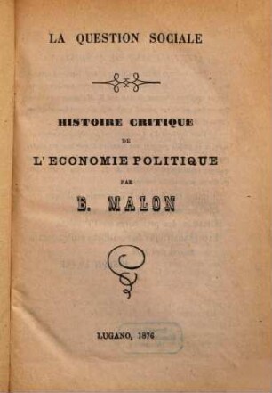 La question sociale : histoire critique de l'economie politique
