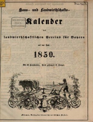 Haus- und Landwirtschafts-Kalender des landwirtschaftlichen Vereins für Bayern. 1850