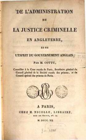 De l'administration de la justice criminelle en Angleterre, et de l'esprit du gouvernement anglais