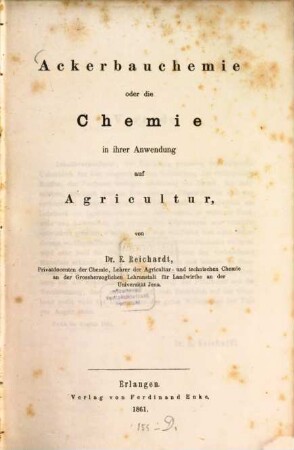 Ackerbauchemie oder die Chemie in ihrer Anwendung auf Agricultur : (Mit 1 Tafel)