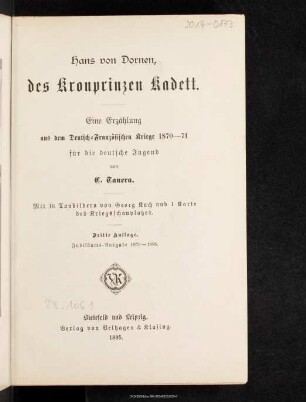 Hans von Dornen, des Kronprinzen Kadett : eine Erzählung aus dem Deutsch-Französischen Kriege 1870-71 für die deutsche Jugend