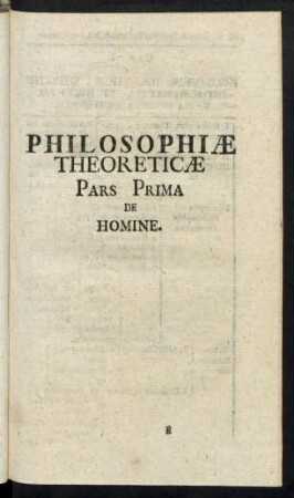 Philosophiae Theoreticae Pars Prima De Homine