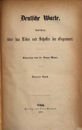Deutsche Warte : Umschau über das Leben und Schaffen der Gegenwart. 4, 4. 1873