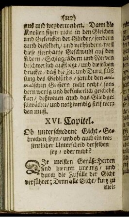 XVI. Capitel. Ob unterschiedene Gicht-Gebrechen seyn/ und ob auch ein wesentlicher Unterscheid derselben sey/ oder nicht?