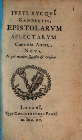 Iusti Rycqui Gandensis epistolarum selectarum Centuria altera nova