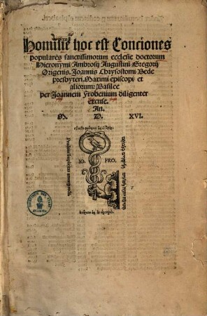 Homilie hoc est Conciones populares sanctissimorum ecclesie doctorum Hieronymi, Ambrosii, Augustini, Gregorii, Origenis, Joaniis Chrysostomi, Bede presbyteri maximi episcopi et aliorum